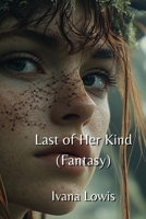 Last of Her Kind (Fantasy) B0DPL8GWQ9 Book Cover