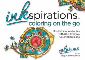 Inkspirations on the Go: Relax and Renew Wherever You Are with 60+ Coloring Designs 0757319572 Book Cover