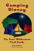 Camping Disney: The Fort Wilderness Field Guide 1941500897 Book Cover