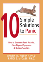 10 Simple Solutions to Panic: How to Overcome Panic Attacks, Calm Physical Symptoms, & Reclaim Your Life 1572243252 Book Cover