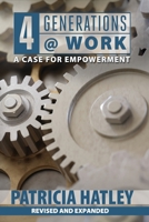 4 Generations at Work: A Case for Empowerment B08NYKC8Q6 Book Cover