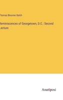 Reminiscences of Georgetown, D.C.: Second Lecture 338232895X Book Cover
