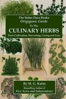 The Better Days Books Origiganic Guide to the Culinary Herbs: Their Cultivation, Harvesting, Curing and Uses 1435731425 Book Cover