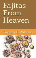 Fajitas From Heaven B083XX4K69 Book Cover