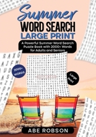 Summer Word Search Large Print: A Powerful Word Search Summer Puzzle Book with 2000+ words for Adults and Seniors 1922659339 Book Cover