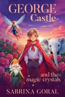GeorgeCastle and the Magic Crystals 1733371249 Book Cover