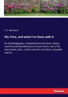 My Time, and What I've Done with It: An Autobiography 0530877198 Book Cover