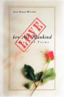 Love for All Mankind: Songs and Poems 0595441807 Book Cover