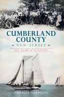 Cumberland County, New Jersey:: 265 Years of History 1609497767 Book Cover