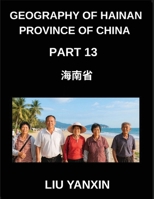 Geography of Hainan Province of China (Part 13)- Hainan Province Mastery Chinese Characters, Pinyin, and English for Geographic Terms and HSK B0GMVJR4NV Book Cover