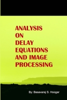 Analysis on Delay Equations and Image Processing 1805283480 Book Cover