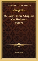 St. Paul's Three Chapters On Holiness 1010865110 Book Cover