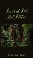 Barked But Not Bitter 1805672134 Book Cover