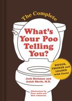 The Complete What's Your Poo Telling You (Funny Bathroom Books, Health Books, Humor Books) 145217007X Book Cover