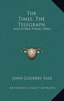 The Times, The Telegraph: And Other Poems 1165680483 Book Cover