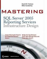 Mastering SQL Server 2005 Reporting Services Infrastructure Design 0470114592 Book Cover