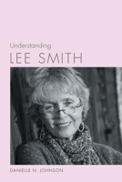Understanding Lee Smith 1611178800 Book Cover