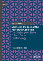 Science in the Face of the Post-Truth Condition: The Challenge of Steve Fuller’s Social Epistemology 9819568323 Book Cover