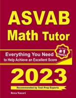 ASVAB Math Tutor: Everything You Need to Help Achieve an Excellent Score 1646128443 Book Cover