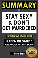 Summary Of Stay Sexy & Don't Get Murdered: The Definitive How-To Guide 1950284115 Book Cover