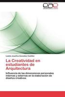 La Creatividad En Estudiantes de Arquitectura 3848470993 Book Cover