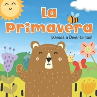 La Primavera. Vamos A Divertirnos: Libros En Español Para Niños. Los Animales, Las Flores y Las Frutas. Para Preescolar B09TDW7V15 Book Cover