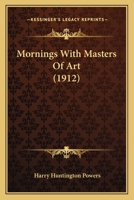 Mornings with Masters of Art 1167020804 Book Cover