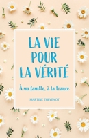 La Vie pour la vérité (French Edition) B0C4Y27CQJ Book Cover