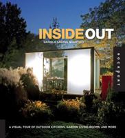 Inside Out: A Visual Tour of Outdoor Kitchens, Garden Living Rooms, and More 1592535062 Book Cover
