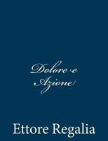 Dolore e Azione 1483949494 Book Cover