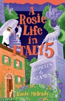 A Rosie Life In Italy 5: Romulus and Seamus 1915519144 Book Cover