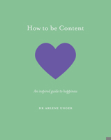 How to be Content: An inspired guide to happiness 1781317941 Book Cover