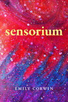 Sensorium: Poetry 1629221546 Book Cover