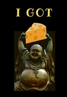 I Got: Cheese B084P859TC Book Cover