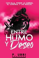 Entre Humo y Deseo: Romance y carreras clandestinas de motos (Spanish Edition) B0GHRJNQK2 Book Cover