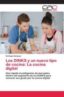 Los DINKS y un nuevo tipo de cocina: La cocina digital 6202124881 Book Cover
