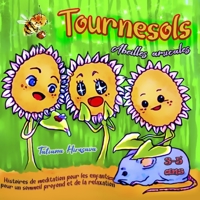 Tournesols. Abeilles amicales: Histoires de méditation pour les enfants pour un sommeil profond et de la relaxation (Age 3-5 ans) B08TRTHNDH Book Cover