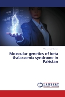 Molecular genetics of beta thalassemia syndrome in Pakistan 3659484237 Book Cover