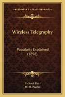 Wireless Telegraphy: Popularly Explained 1104531461 Book Cover