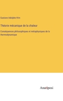 Th�orie m�canique de la chaleur: Cons�quences philosophiques et m�taphysiques de la thermodynamique 3382202875 Book Cover