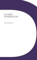 La mort de Bob Dylan 1535145633 Book Cover