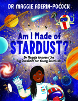 Dr. Maggie's Books : Am I Made of Stardust? 1684643848 Book Cover
