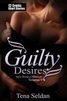 Guilty Desires: 12 Erotic Short Stories 1623275407 Book Cover