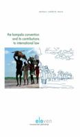 The Kampala Convention and Its Contributions to International Law: Legal Analyses and Interpretations of the African Union Convention for the Protection and Assistance of Internally Displaced Persons 9462361029 Book Cover