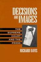 Decisions and Images: The Supreme Court and the Press 0130345059 Book Cover