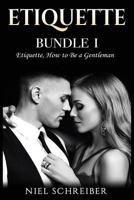 Etiquette : Bundle I - Etiquette, How to Be a Gentleman 1978065337 Book Cover