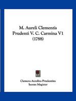 M. Aureli Clementis Prudenti V. C. Carmina V1 (1788) 1166337618 Book Cover