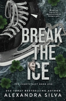 Break the Ice: A Dark MMF Hockey Romance of Forbidden Love, Found Family, and Second Chances (Los Angeles Comets) B0FTRQCHBL Book Cover