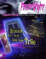 Fright Write: Beware, Your Wish Could Come True 0890618631 Book Cover