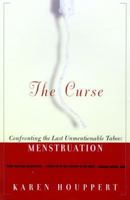 The Curse: Confronting the Last Unmentionable Taboo: Menstruation 0374526923 Book Cover